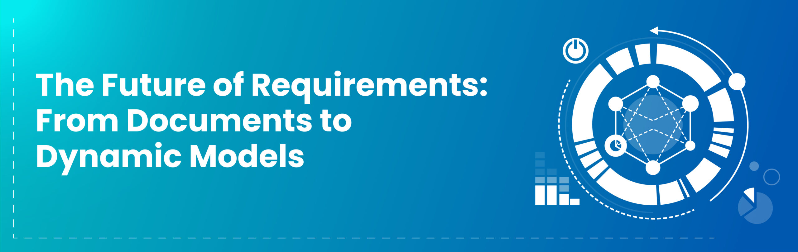 Read more about the article The Future of Requirements: From Documents to Dynamic Models